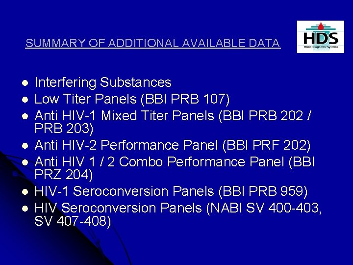 SUMMARY OF ADDITIONAL AVAILABLE DATA l l l l Interfering Substances Low Titer Panels