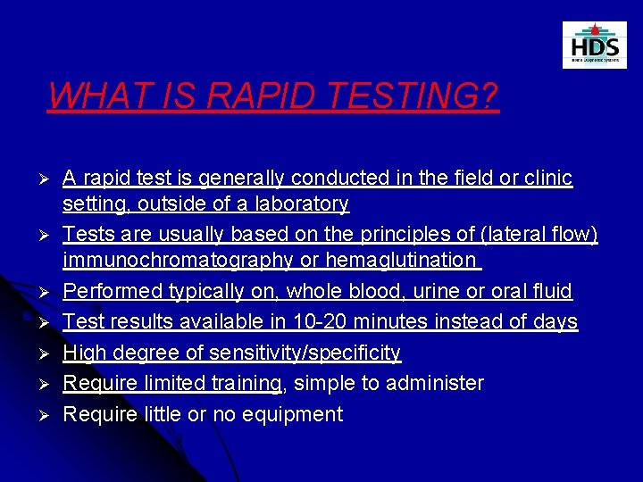 WHAT IS RAPID TESTING? Ø Ø Ø Ø A rapid test is generally conducted