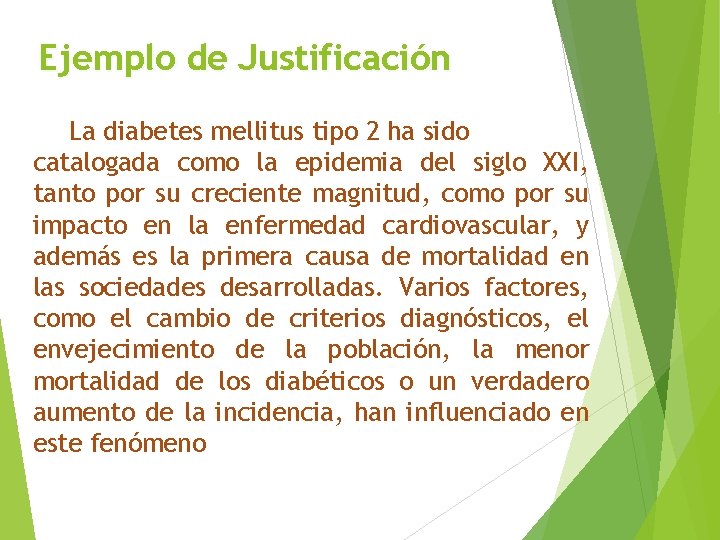 Ejemplo de Justificación La diabetes mellitus tipo 2 ha sido catalogada como la epidemia