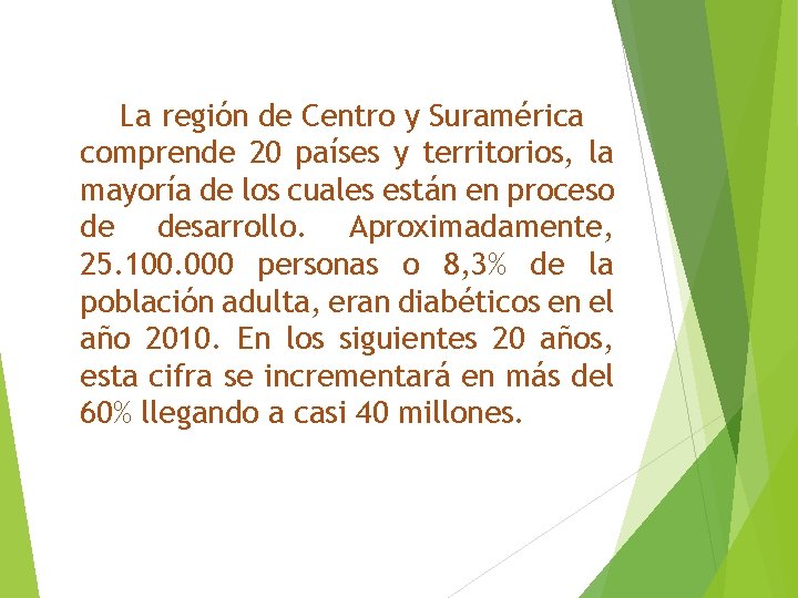 La región de Centro y Suramérica comprende 20 países y territorios, la mayoría de