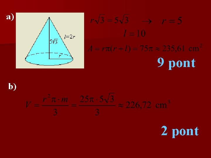 a) 9 pont b) 2 pont 