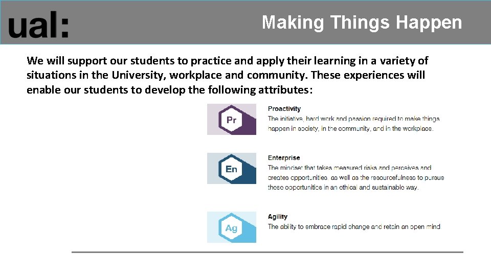 Making Things Happen We will support our students to practice and apply their learning