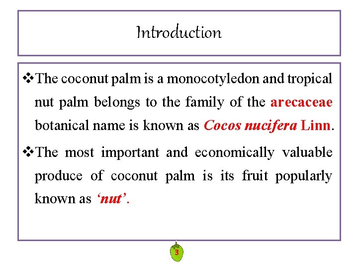 Introduction v. The coconut palm is a monocotyledon and tropical nut palm belongs to Introduction v. The coconut palm is a monocotyledon and tropical nut palm belongs to