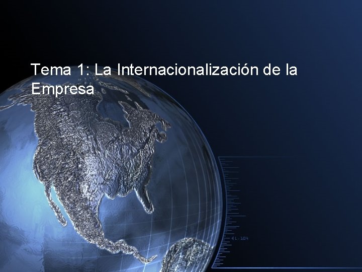 Tema 1: La Internacionalización de la Empresa 