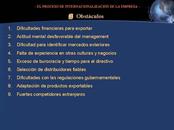 - EL PROCESO DE INTERNACIONALIZACIÓN DE LA EMPRESA - 4 Obstáculos 1. Dificultades financieras