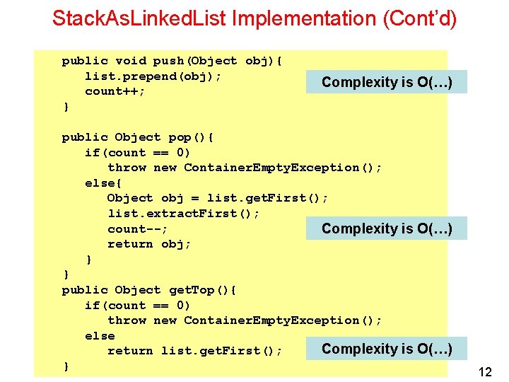 Stack. As. Linked. List Implementation (Cont’d) public void push(Object obj){ list. prepend(obj); count++; }