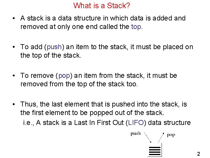 What is a Stack? • A stack is a data structure in which data
