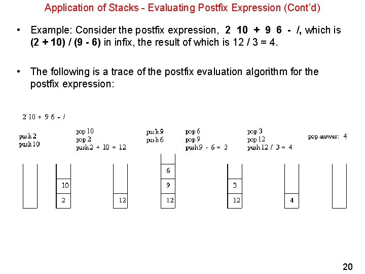 Application of Stacks - Evaluating Postfix Expression (Cont’d) • Example: Consider the postfix expression,