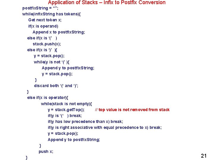 Application of Stacks – Infix to Postfix Conversion postfix. String = “”; while(infix. String