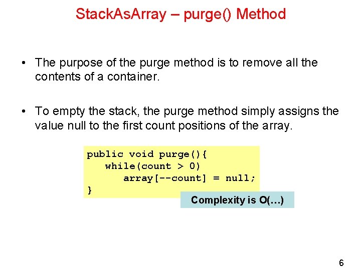 Stack. As. Array – purge() Method • The purpose of the purge method is