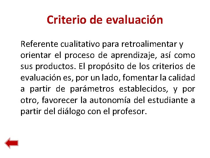 Criterio de evaluación Referente cualitativo para retroalimentar y orientar el proceso de aprendizaje, así Criterio de evaluación Referente cualitativo para retroalimentar y orientar el proceso de aprendizaje, así