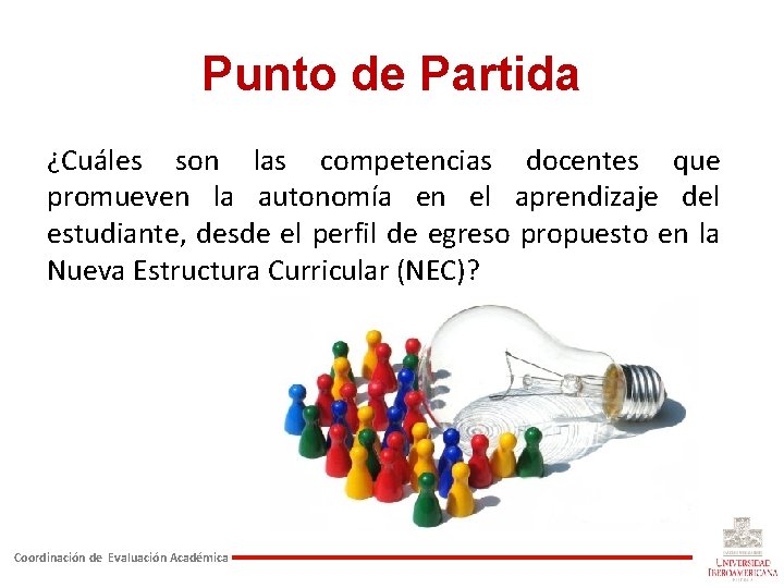 Punto de Partida ¿Cuáles son las competencias docentes que promueven la autonomía en el Punto de Partida ¿Cuáles son las competencias docentes que promueven la autonomía en el