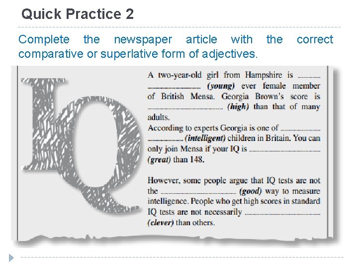 Quick Practice 2 Complete the newspaper article with the correct comparative or superlative form