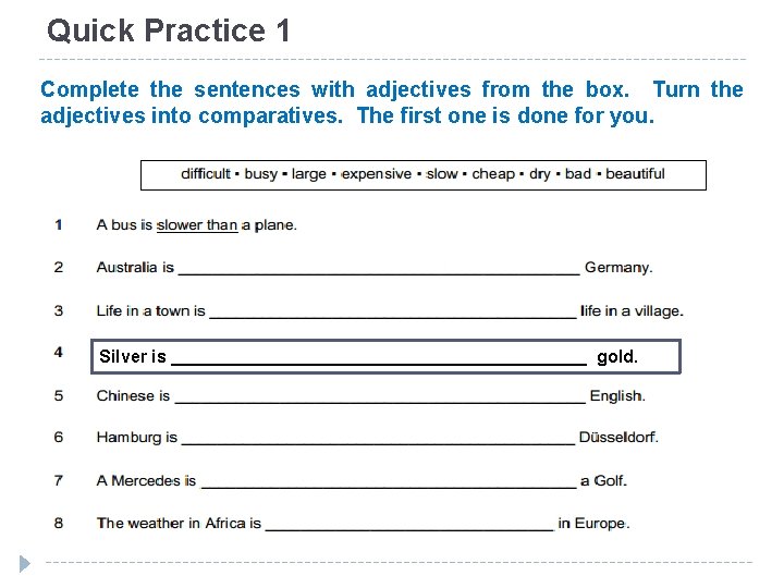 Quick Practice 1 Complete the sentences with adjectives from the box. Turn the adjectives