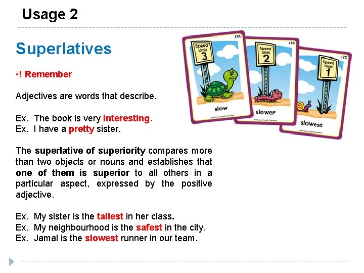 Usage 2 Superlatives • ! Remember Adjectives are words that describe. Ex. The book