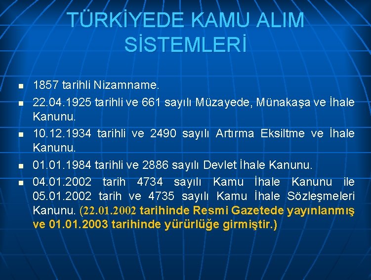 TÜRKİYEDE KAMU ALIM SİSTEMLERİ n n n 1857 tarihli Nizamname. 22. 04. 1925 tarihli