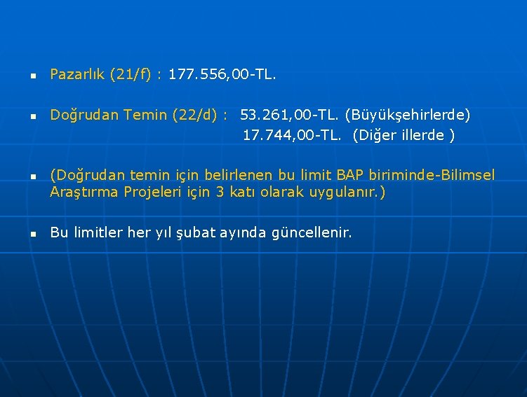 n Pazarlık (21/f) : 177. 556, 00 -TL. Doğrudan Temin (22/d) : 53. 261,