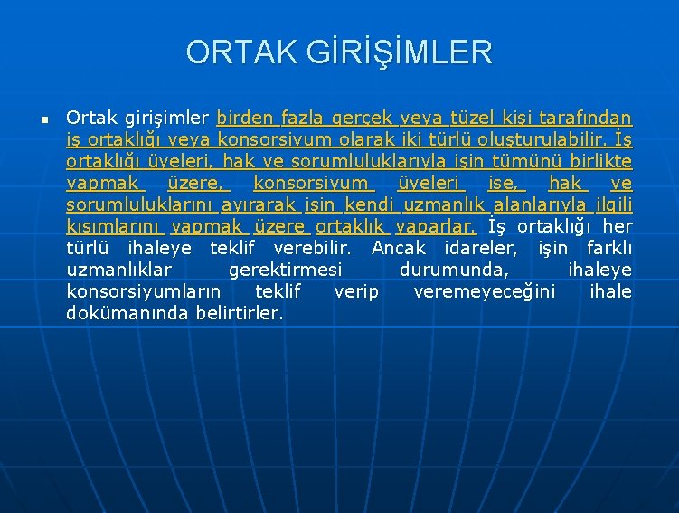 ORTAK GİRİŞİMLER n Ortak girişimler birden fazla gerçek veya tüzel kişi tarafından iş ortaklığı