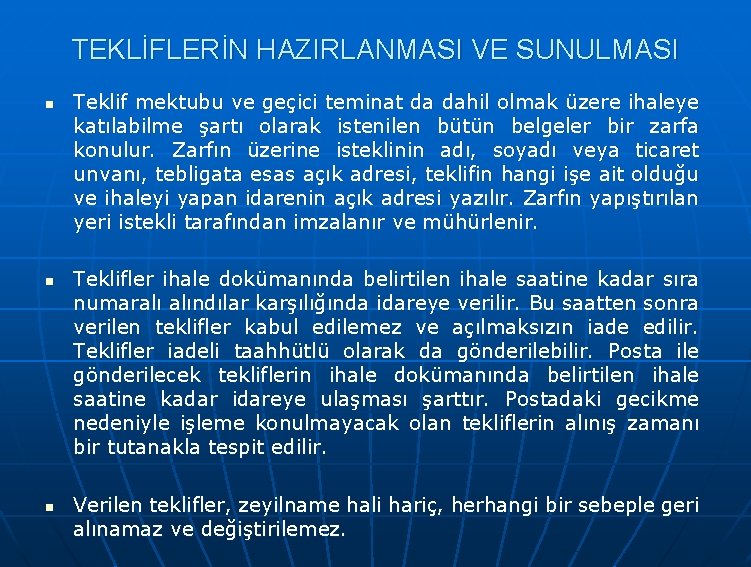 TEKLİFLERİN HAZIRLANMASI VE SUNULMASI n n n Teklif mektubu ve geçici teminat da dahil