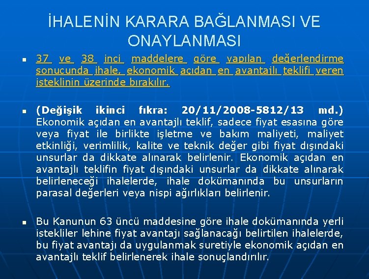 İHALENİN KARARA BAĞLANMASI VE ONAYLANMASI n n n 37 ve 38 inci maddelere göre