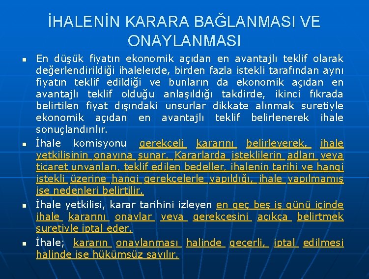 İHALENİN KARARA BAĞLANMASI VE ONAYLANMASI n n En düşük fiyatın ekonomik açıdan en avantajlı