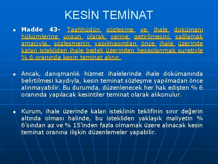 KESİN TEMİNAT n n n Madde 43 - Taahhüdün sözleşme ve ihale dokümanı hükümlerine