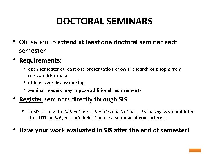 DOCTORAL SEMINARS • Obligation to attend at least one doctoral seminar each • semester