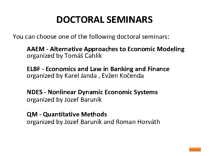 DOCTORAL SEMINARS You can choose one of the following doctoral seminars: AAEM - Alternative