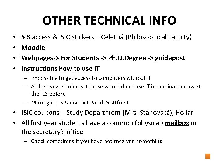 OTHER TECHNICAL INFO • • SIS access & ISIC stickers – Celetná (Philosophical Faculty)