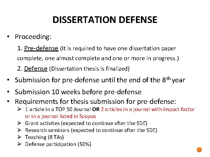 DISSERTATION DEFENSE • Proceeding: 1. Pre-defense (It is required to have one dissertation paper