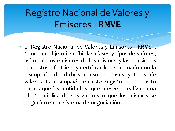 Registro Nacional de Valores y Emisores - RNVE El Registro Nacional de Valores y