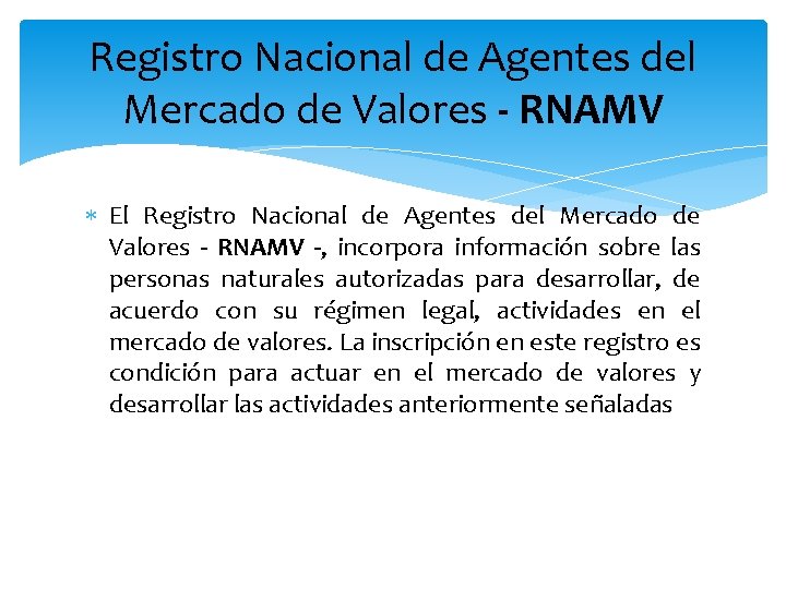 Registro Nacional de Agentes del Mercado de Valores - RNAMV El Registro Nacional de