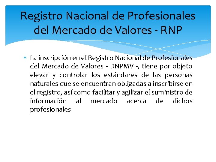 Registro Nacional de Profesionales del Mercado de Valores - RNP La inscripción en el