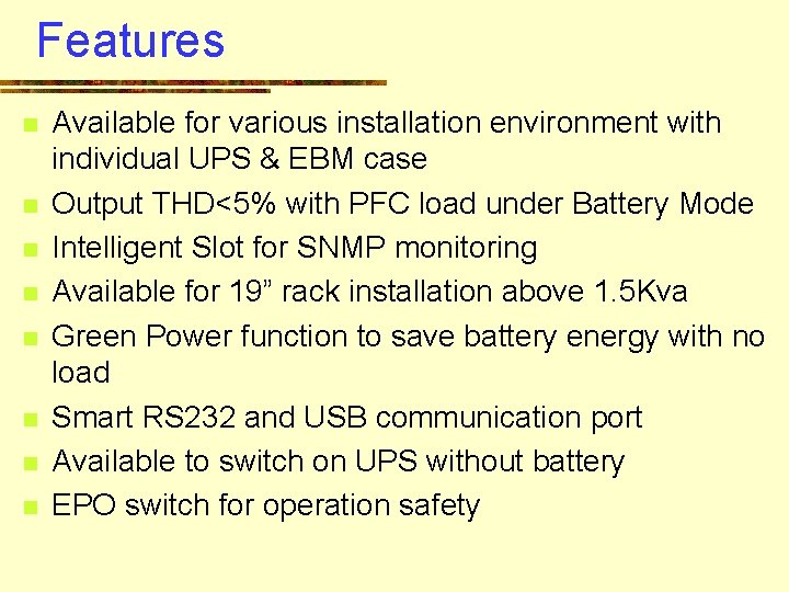 Features n n n n Available for various installation environment with individual UPS &