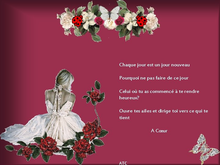 Chaque jour est un jour nouveau Pourquoi ne pas faire de ce jour Celui