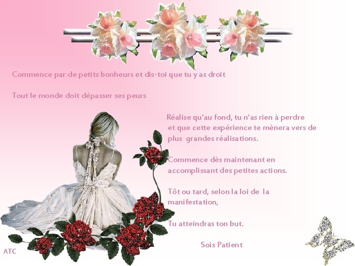Commence par de petits bonheurs et dis-toi que tu y as droit Tout le
