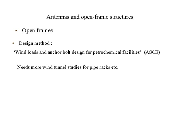 Antennas and open-frame structures • Open frames • Design method : ‘Wind loads and