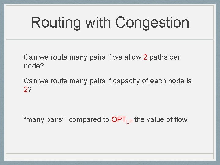 Routing with Congestion Can we route many pairs if we allow 2 paths per