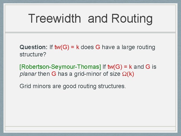 Treewidth and Routing Question: If tw(G) = k does G have a large routing