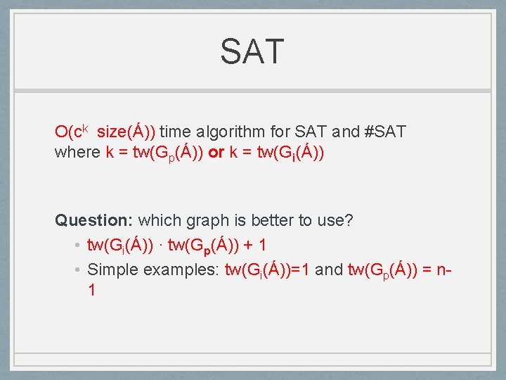 SAT O(ck size(Á)) time algorithm for SAT and #SAT where k = tw(Gp(Á)) or