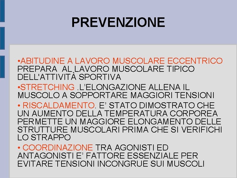 PREVENZIONE • ABITUDINE A LAVORO MUSCOLARE ECCENTRICO PREPARA AL LAVORO MUSCOLARE TIPICO DELL'ATTIVITÀ SPORTIVA