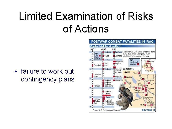 Limited Examination of Risks of Actions • failure to work out contingency plans 