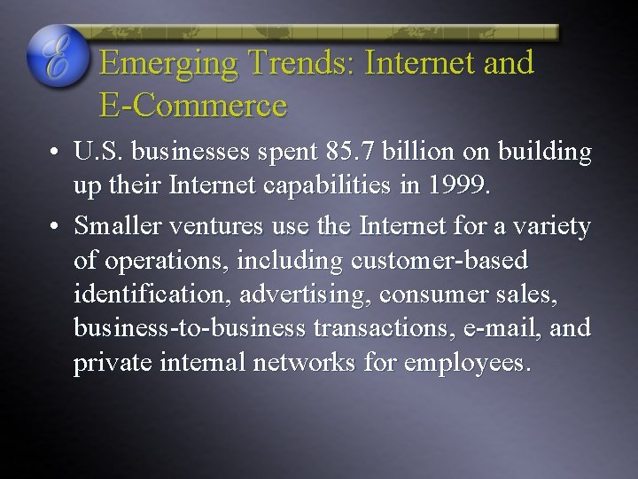 Emerging Trends: Internet and E-Commerce • U. S. businesses spent 85. 7 billion on