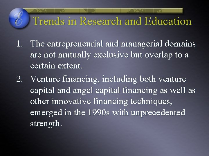 Trends in Research and Education 1. The entrepreneurial and managerial domains are not mutually