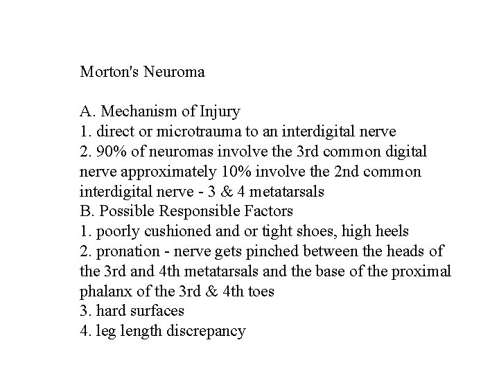 Morton's Neuroma A. Mechanism of Injury 1. direct or microtrauma to an interdigital nerve