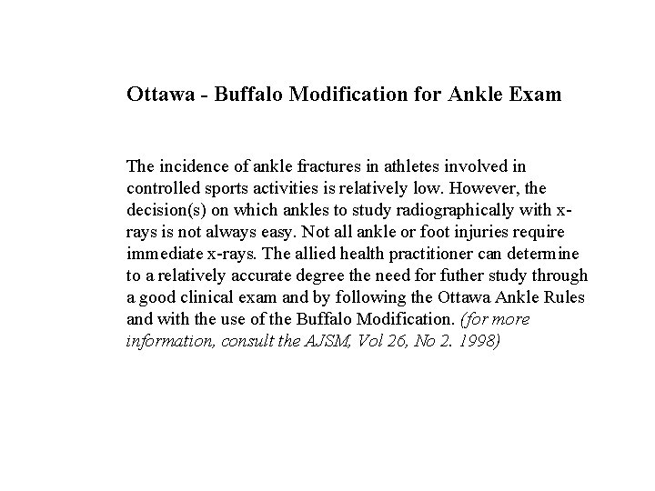 Ottawa - Buffalo Modification for Ankle Exam The incidence of ankle fractures in athletes