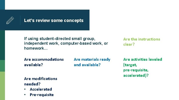 Let’s review some concepts If using student-directed small group, independent work, computer-based work, or