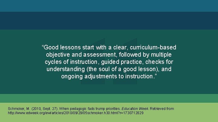 “Good lessons start with a clear, curriculum-based objective and assessment, followed by multiple cycles