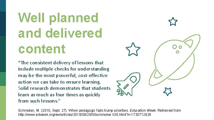 Well planned and delivered content “The consistent delivery of lessons that include multiple checks