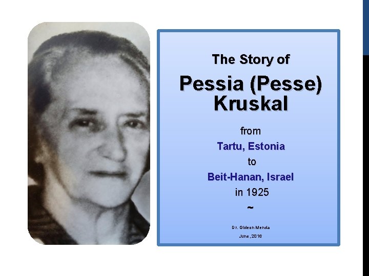 The Story of Pessia (Pesse) Kruskal from Tartu, Estonia to Beit-Hanan, Israel in 1925